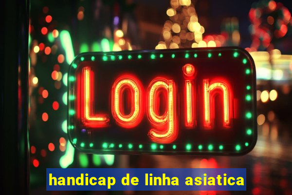 handicap de linha asiatica